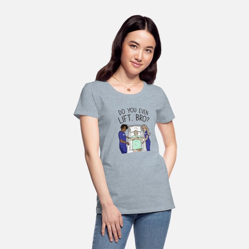 Funny nursing T-Shirt - Do You Even Lift Bro