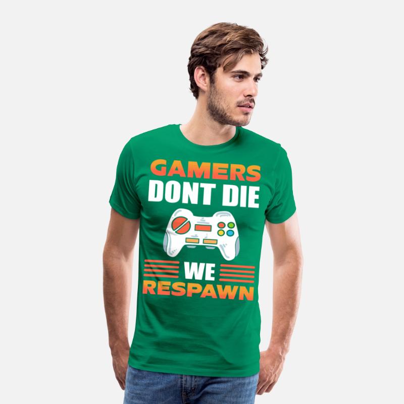 Gamers Don't Die We Respawn Video Game Gamer