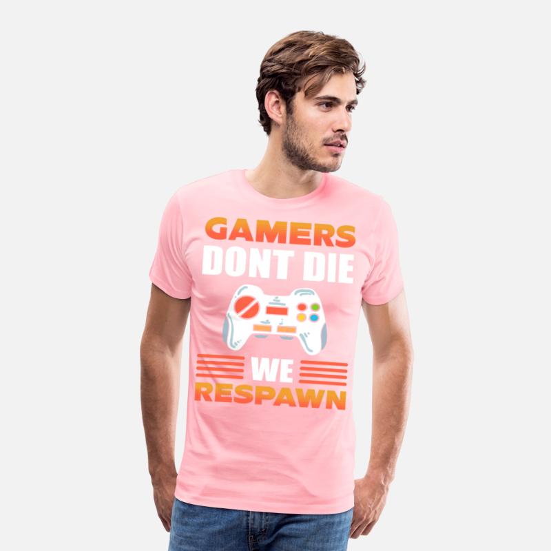 Gamers Don't Die We Respawn Video Game Gamer
