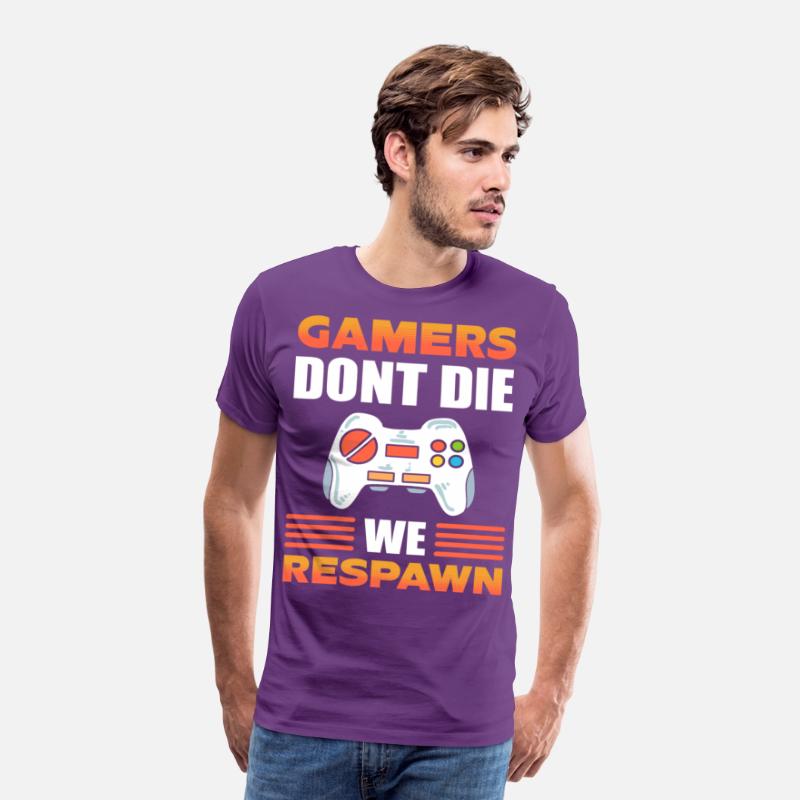 Gamers Don't Die We Respawn Video Game Gamer
