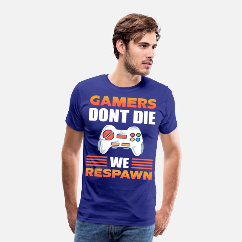 Gamers Don't Die We Respawn Video Game Gamer