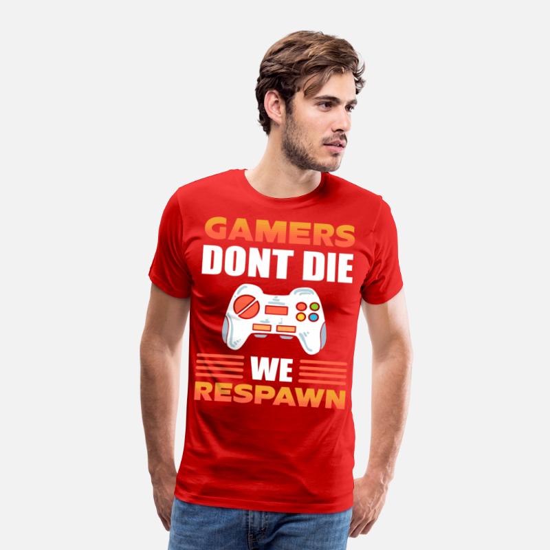 Gamers Don't Die We Respawn Video Game Gamer