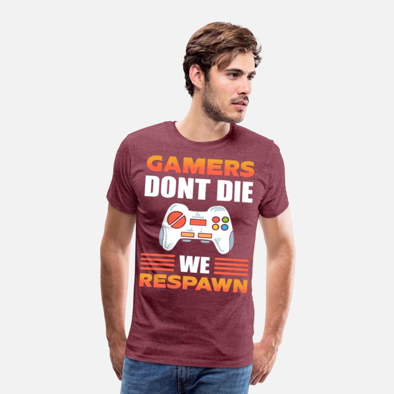 Gamers Don't Die We Respawn Video Game Gamer