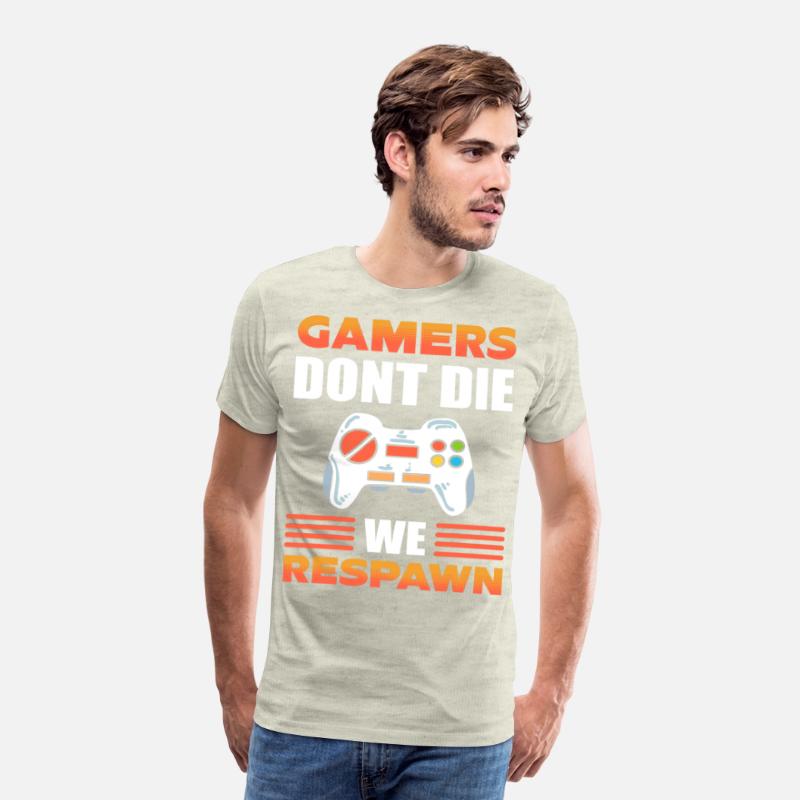 Gamers Don't Die We Respawn Video Game Gamer