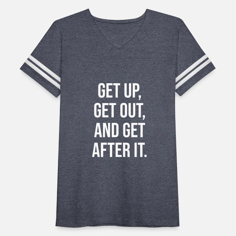 Get Up Get Out Get After It, Gym, Hustle, Success