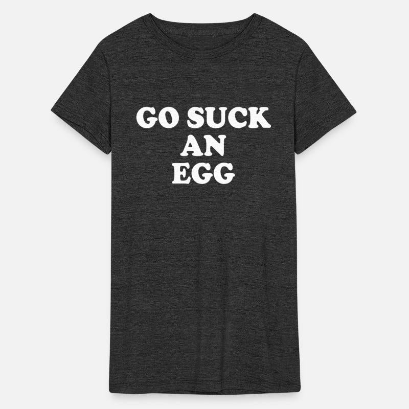 Go Suck An Egg
