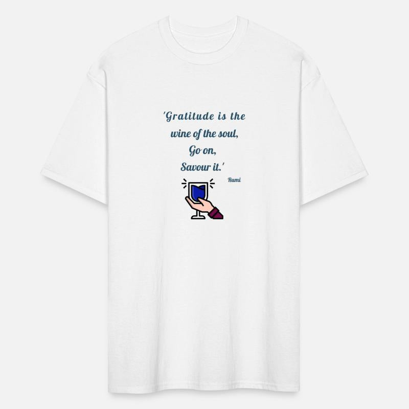 Gratitude is the wine so the soul, savour it! Rumi