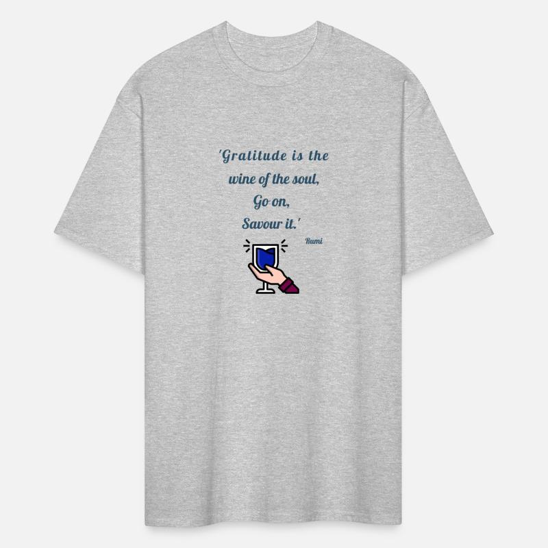 Gratitude is the wine so the soul, savour it! Rumi