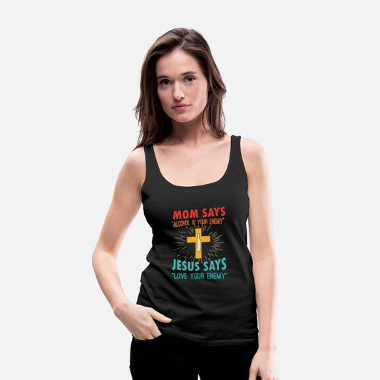 Mom Says Alcohol Is Your Enemy