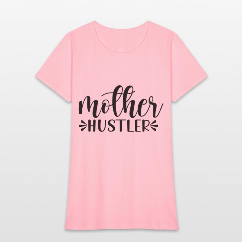 Mother s Day. mother hustler