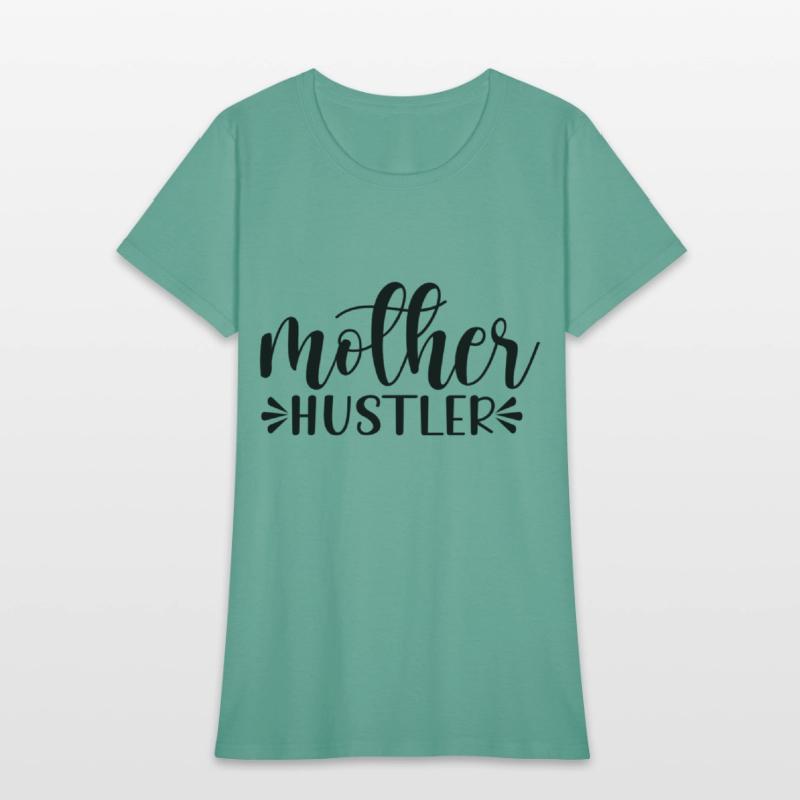 Mother s Day. mother hustler