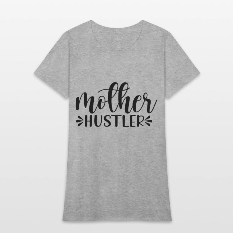 Mother s Day. mother hustler