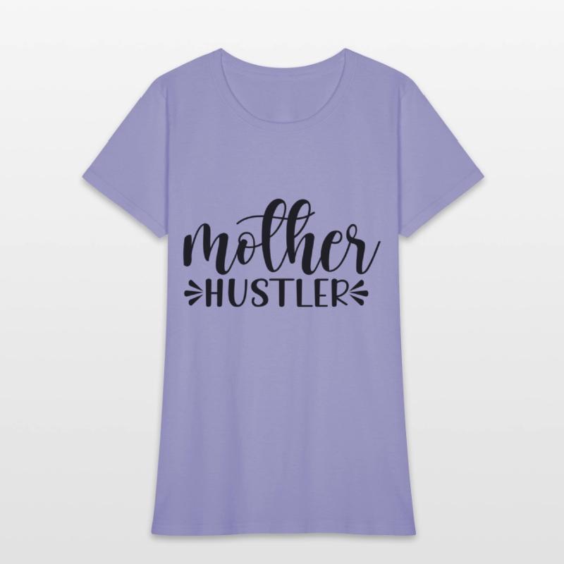 Mother s Day. mother hustler