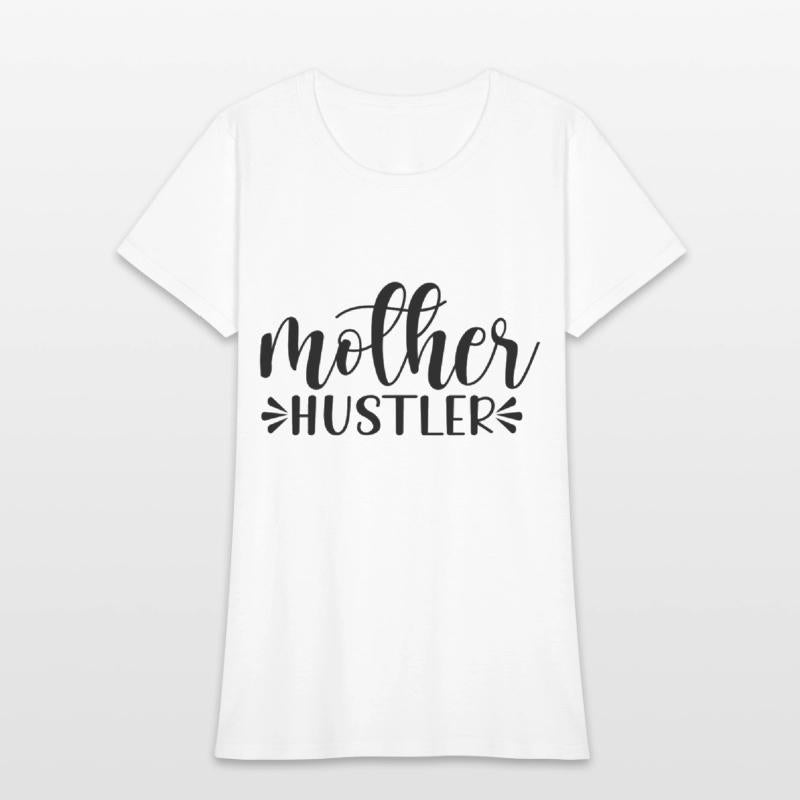 Mother s Day. mother hustler