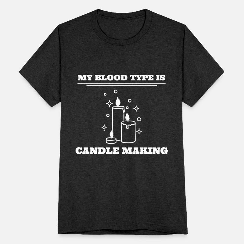 My Blood Type Is Candle Making Candle Maker