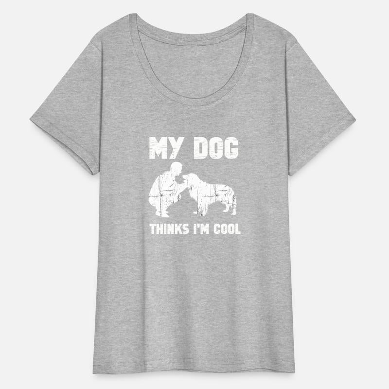My Dog Thinks I'm Cool Dog Lover Dog Owner