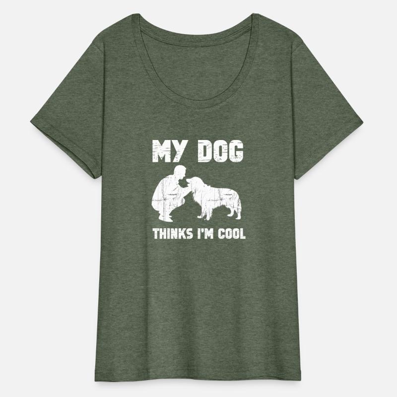 My Dog Thinks I'm Cool Dog Lover Dog Owner