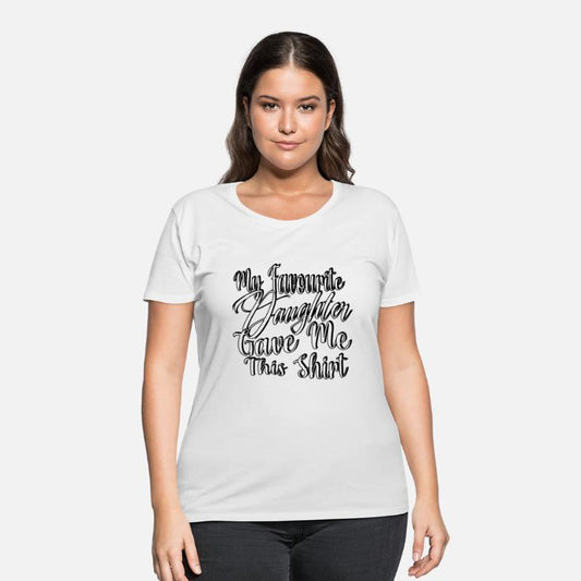 my favorite daughter gave me this shirt