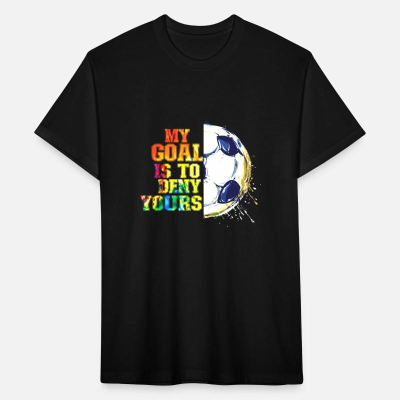 My Goal is to Deny Yours Soccer Goalie T-Shirt