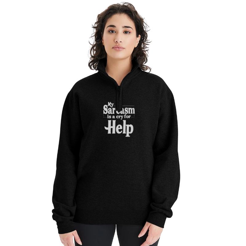 my sarcasm is a cry for help