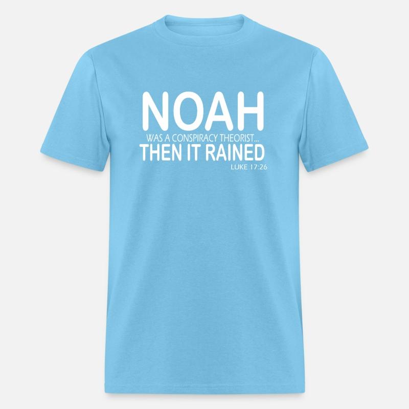 Noah Was A Conracy Theorist Then It Rained
