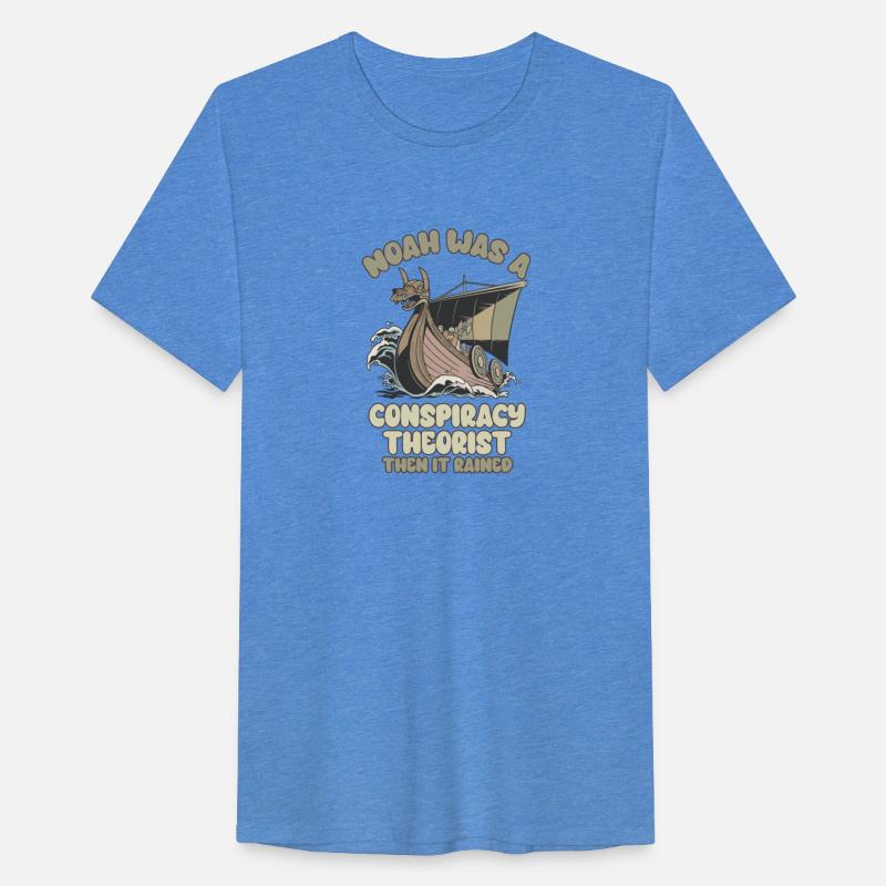 Noah Was A Conspiracy Theorist And The It Rained