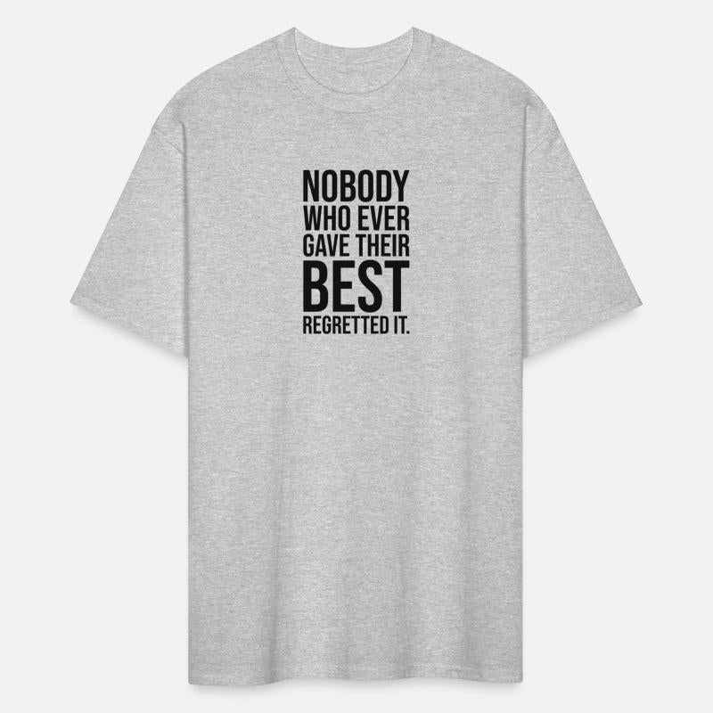 nobody who ever gave their best regretted it BLACK