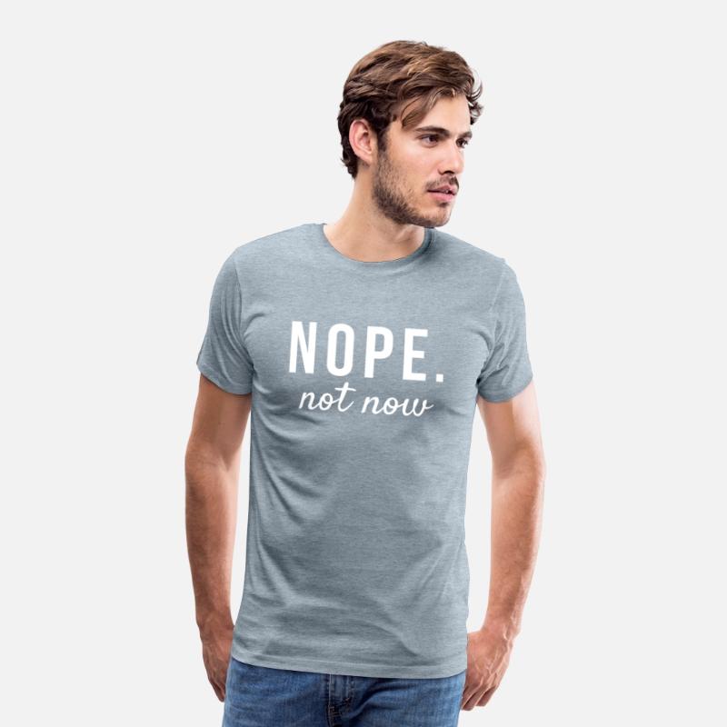 Nope Not Now Funny Quotes
