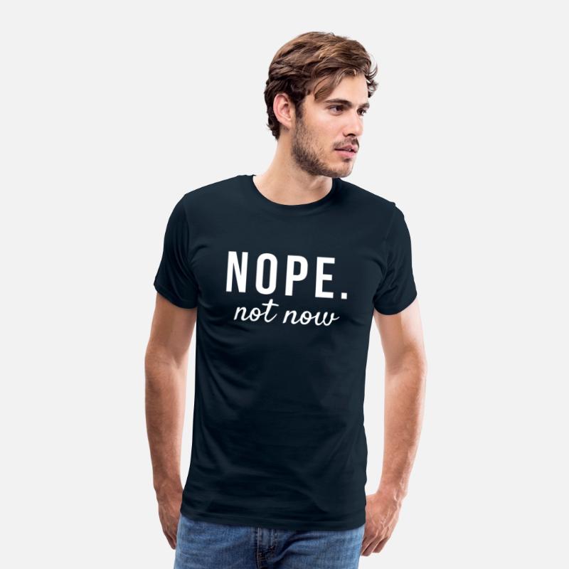 Nope Not Now Funny Quotes
