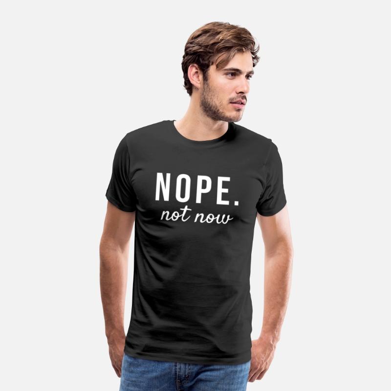 Nope Not Now Funny Quotes