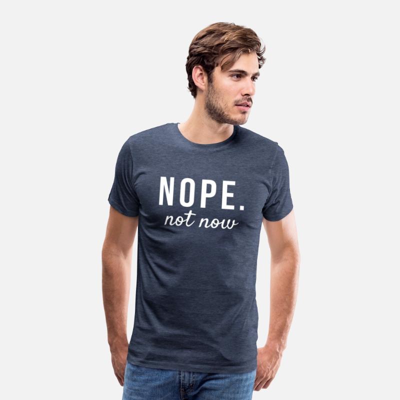 Nope Not Now Funny Quotes