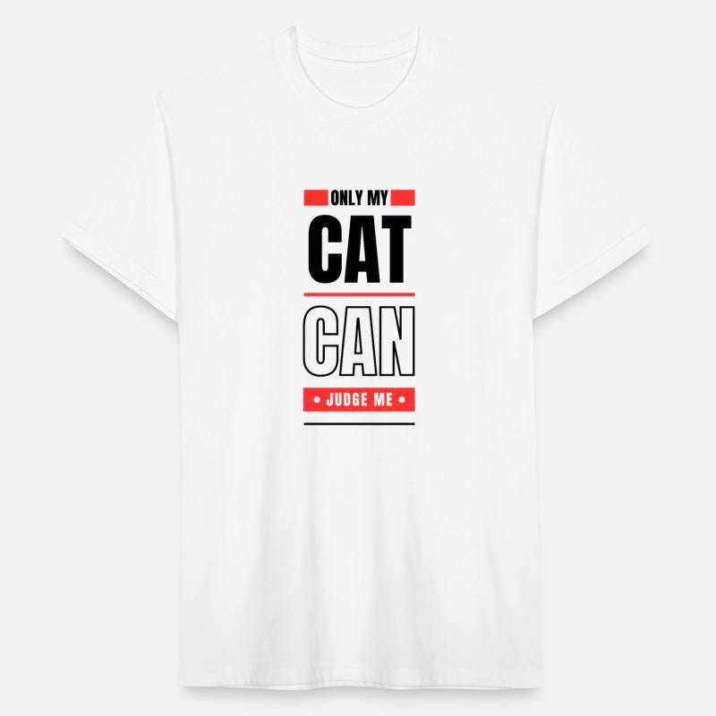 ONLY MY CAT CAN JUDGE ME