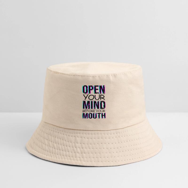 Open your Mind before your Mouth