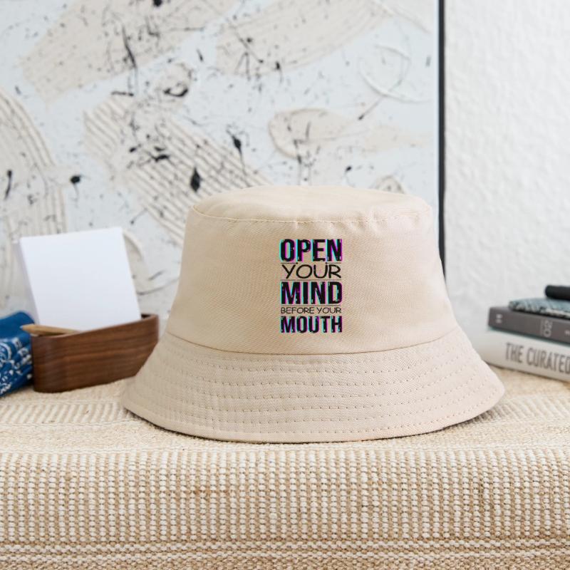 Open your Mind before your Mouth