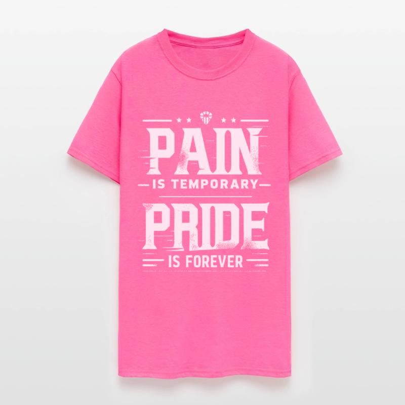 Pain is Temporary Pride is Forever