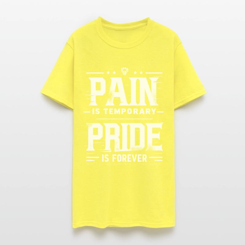 Pain is Temporary Pride is Forever