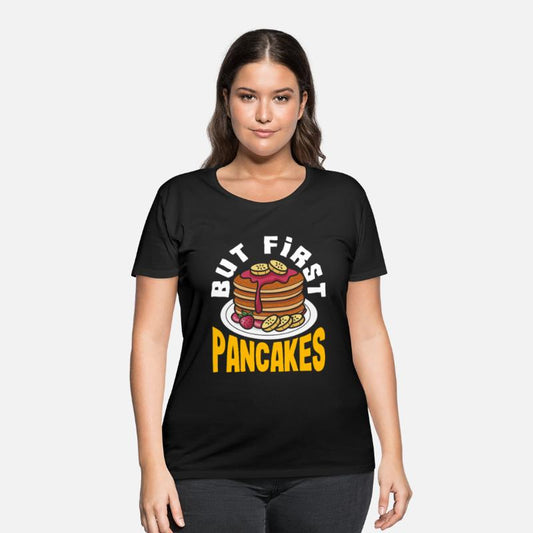 Pancakes But First Breakfast Lovers Delight