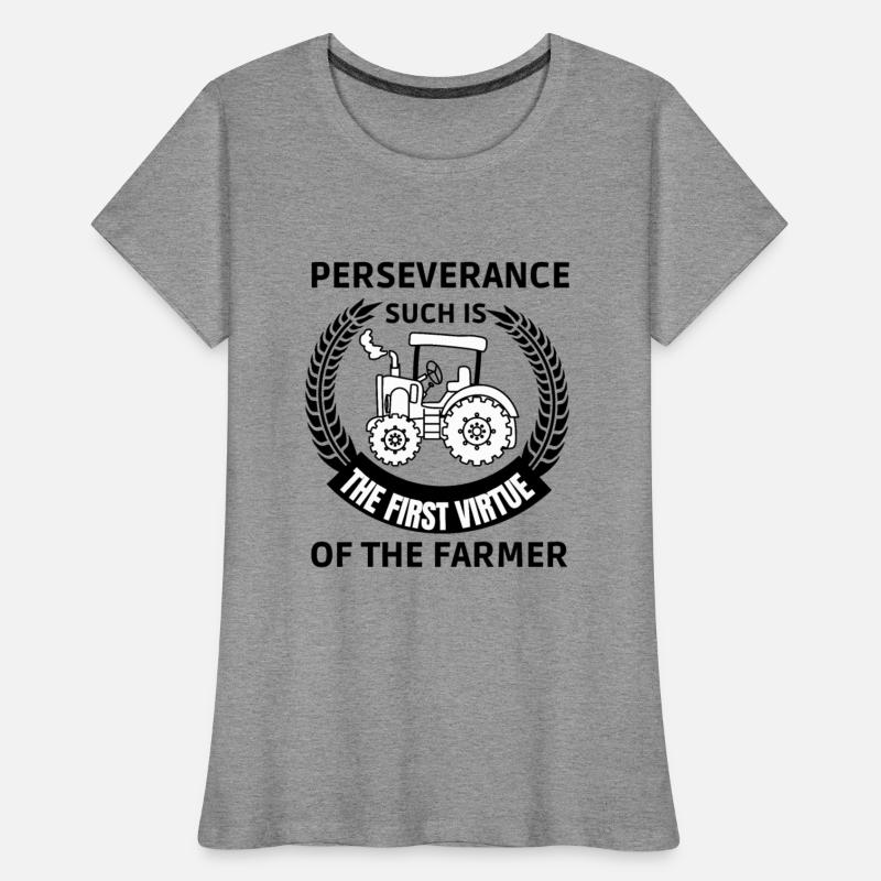PERSEVERANCE SUCH IS THE FIRST VIRTUE OFTHE FARMER