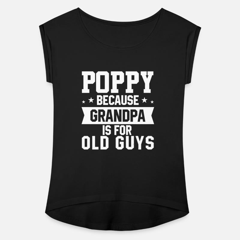 Poppy Because Grandpa Is For Old Guys