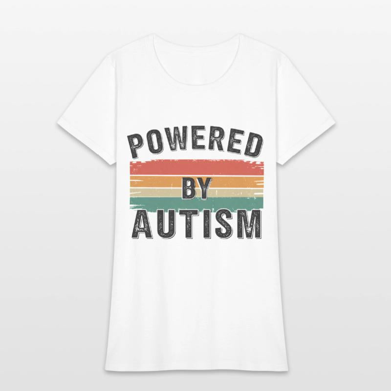 Powered By AutismFunny Autism Autistic Pride Quote