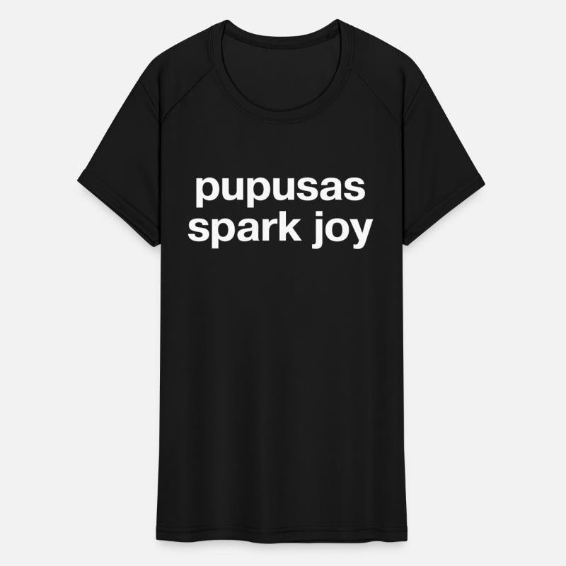 Pupusas Spark Joy In Plain White Letters