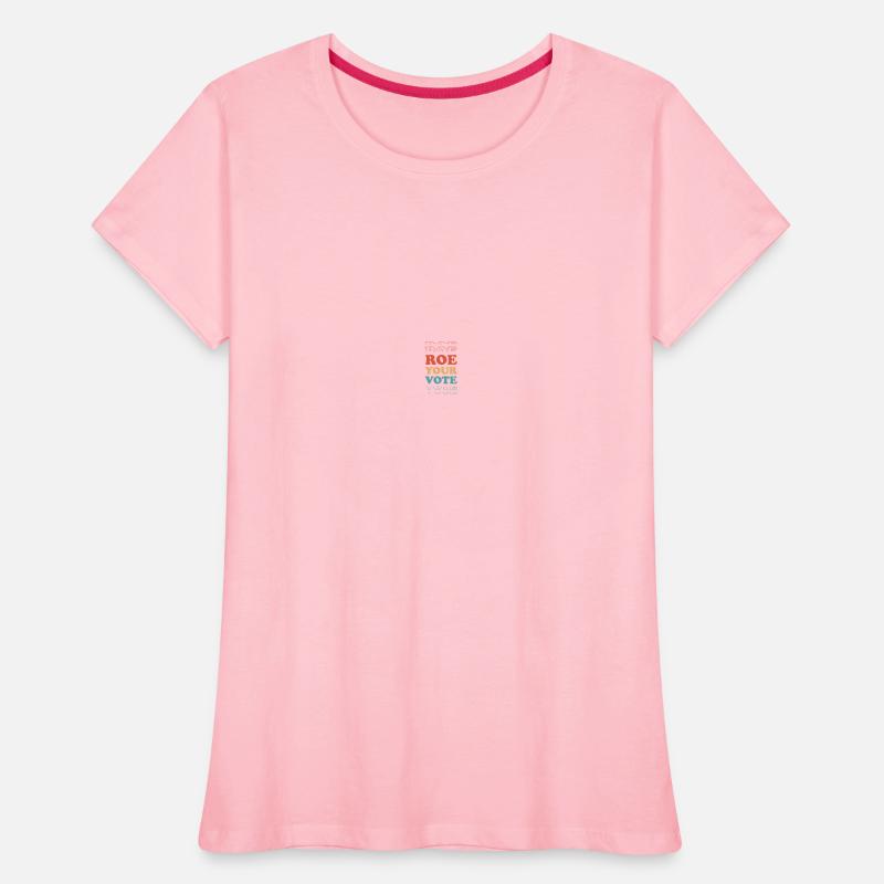 Roe Roe Your Vote Pro Choice