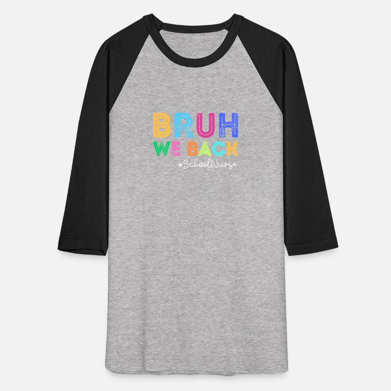 School Nurse Back To School Bruh We Back Happy