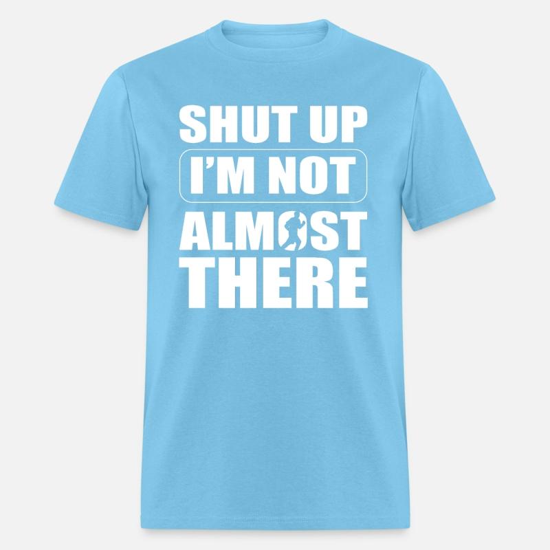 Shut Up I'm Not Almost There Sportsperson