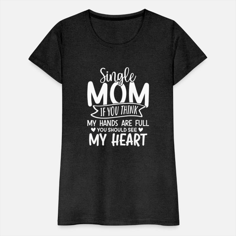 Single Mom You Think My Hands Full You Should See