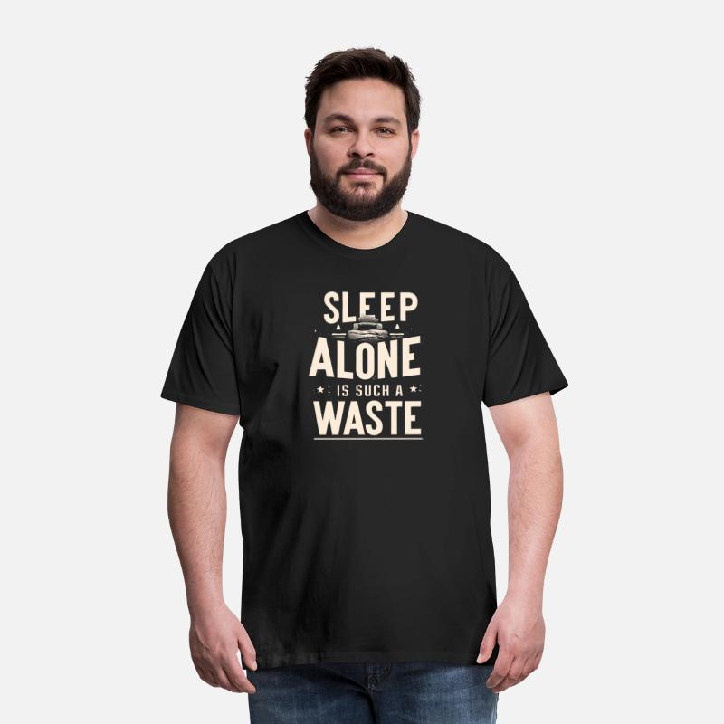 Sleep Alone Is Such A Waste Funny Single Sarcastic