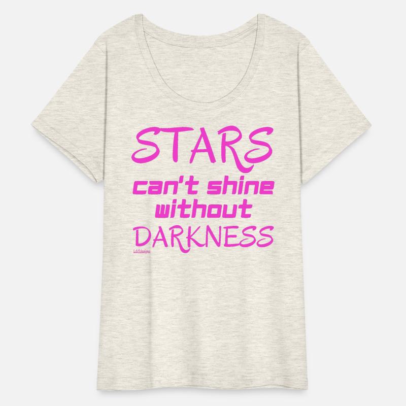 STARS CAN T SHINE WITHOUT DARKNESS
