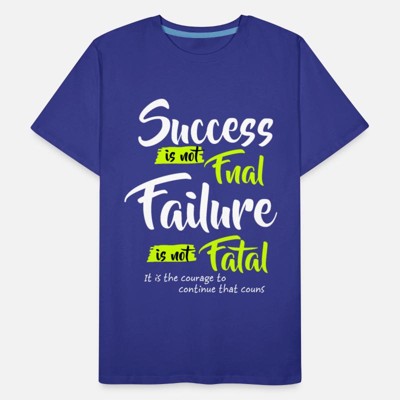 Success is not Final Failure is not Fatal T-Shirt