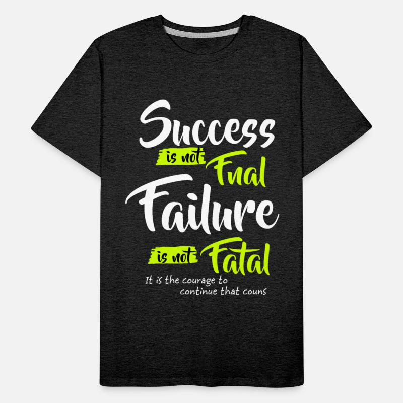 Success is not Final Failure is not Fatal T-Shirt