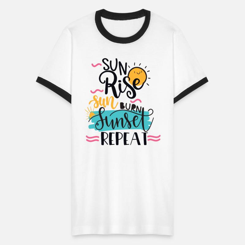 Sun Rise Sun Burn Sunset Repeat